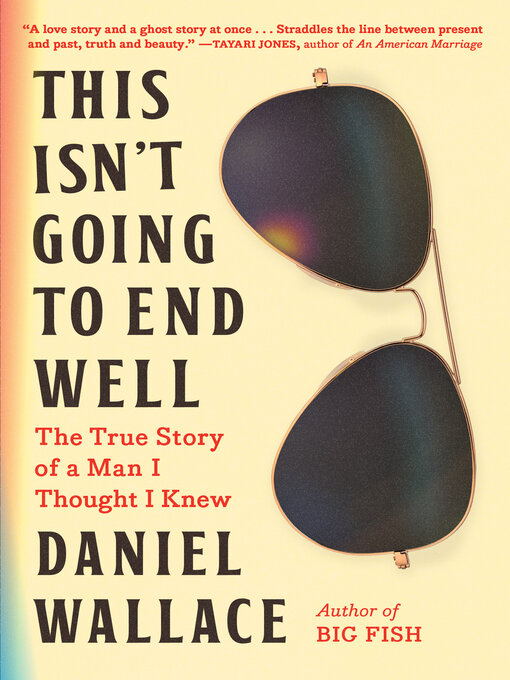 Title details for This Isn't Going to End Well by Daniel Wallace - Available